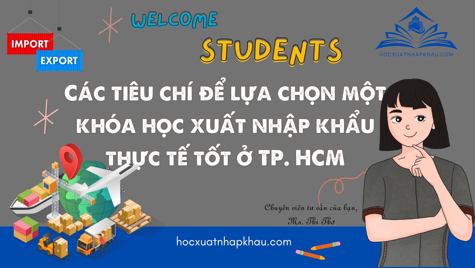 Các Tiêu Chí Để Lựa Chọn Một Khoá Học Xuất Nhập Khẩu Thực Tế Tốt Ở TP. HCM