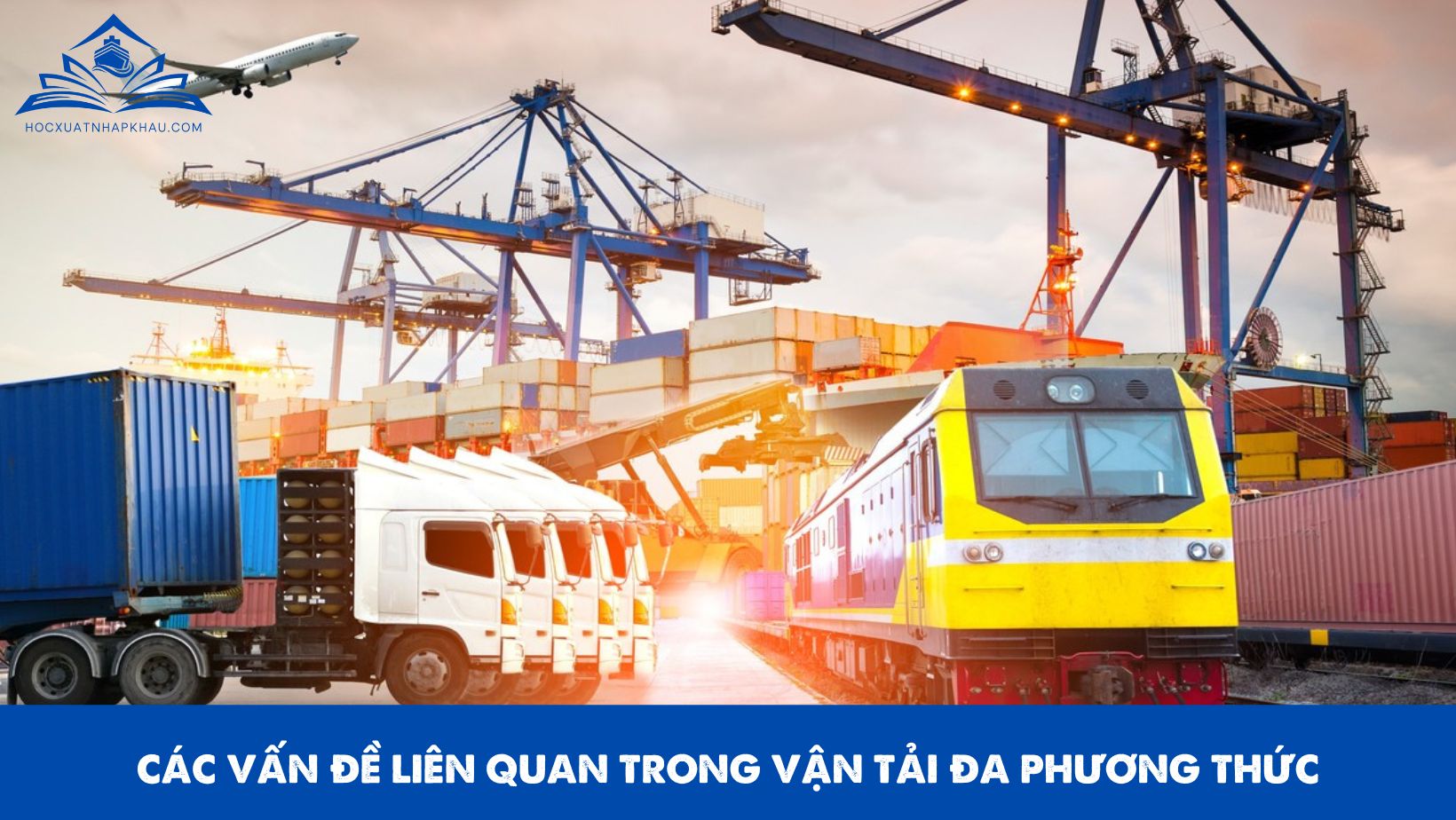 CÁC VẤN ĐỀ LIÊN QUAN TRONG VẬN TẢI ĐA PHƯƠNG THỨC