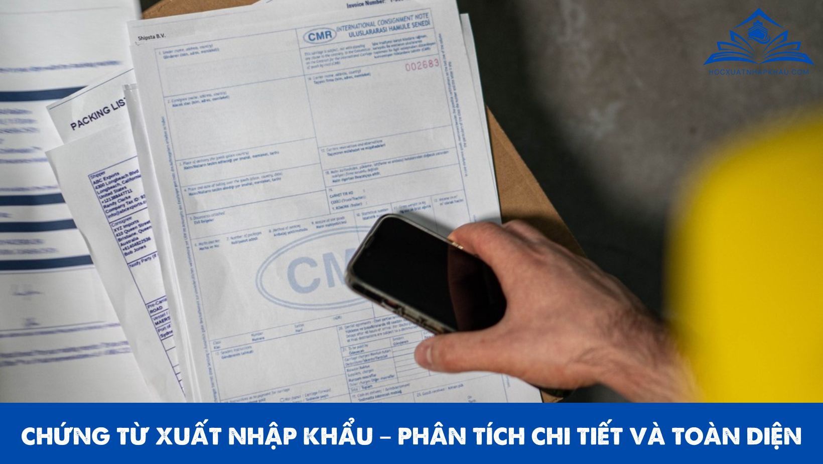 CHỨNG TỪ XUẤT NHẬP KHẨU – PHÂN TÍCH CHI TIẾT VÀ TOÀN DIỆN