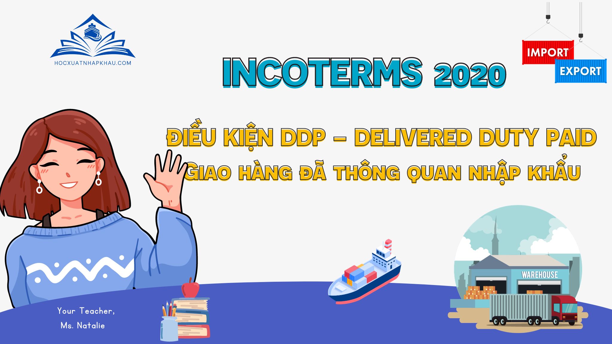 ĐIỀU KIỆN DDP –DELIVERED DUTY PAID (Giao hàng đã thông quan nhập khẩu)