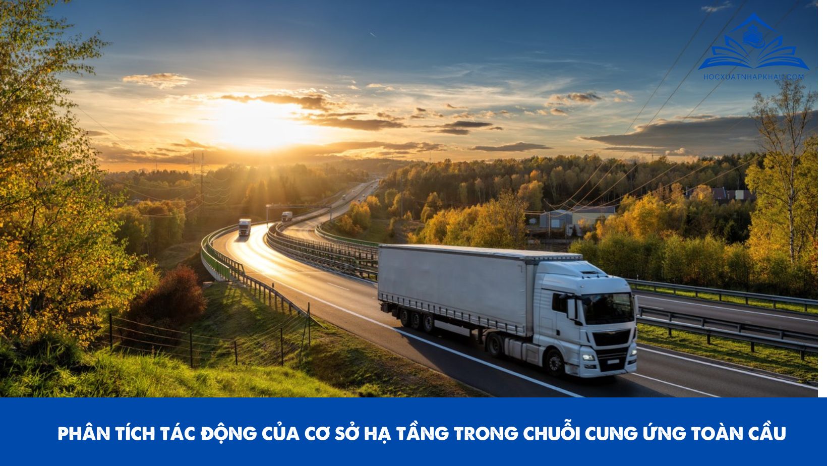 PHÂN TÍCH TÁC ĐỘNG CỦA CƠ SỞ HẠ TẦNG TRONG CHUỖI CUNG ỨNG TOÀN CẦU