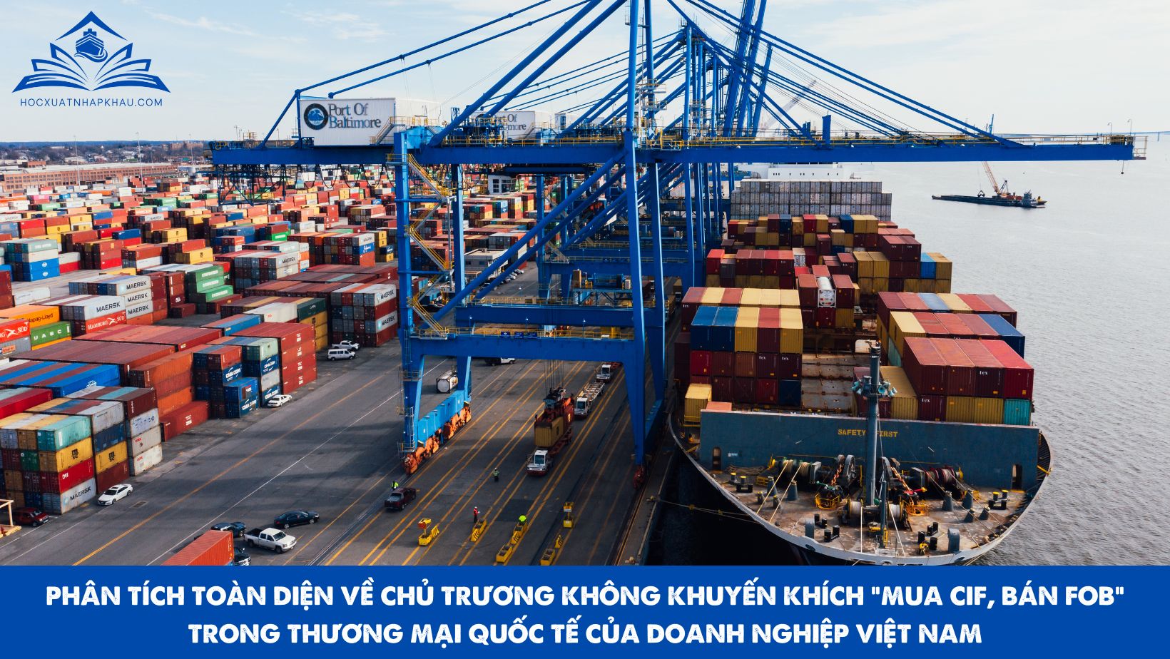 PHÂN TÍCH TOÀN DIỆN VỀ CHỦ TRƯƠNG KHÔNG KHUYẾN KHÍCH “MUA CIF, BÁN FOB” TRONG THƯƠNG MẠI QUỐC TẾ CỦA DOANH NGHIỆP VIỆT NAM