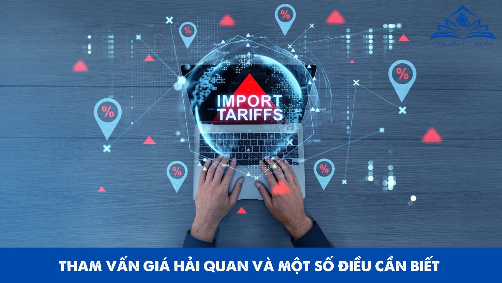 THAM VẤN GIÁ HẢI QUAN VÀ MỘT SỐ ĐIỀU CẦN BIẾT 