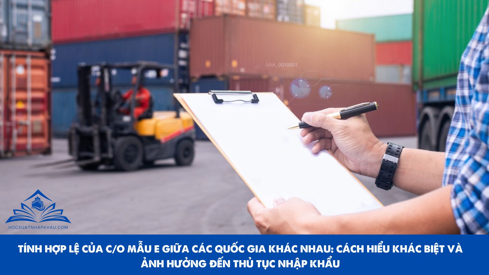 TÍNH HỢP LỆ CỦA C/O MẪU E GIỮA CÁC QUỐC GIA KHÁC NHAU: CÁCH HIỂU KHÁC BIỆT VÀ ẢNH HƯỞNG ĐẾN THỦ TỤC NHẬP KHẨU