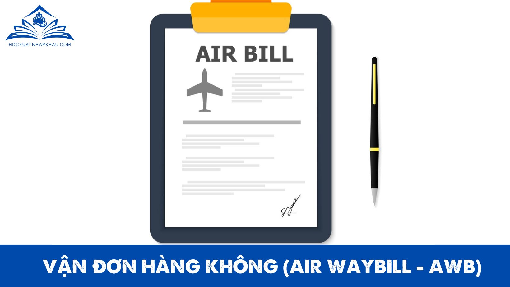 VẬN ĐƠN HÀNG KHÔNG (AIR WAYBILL - AWB)